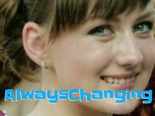 AlwaysChanging