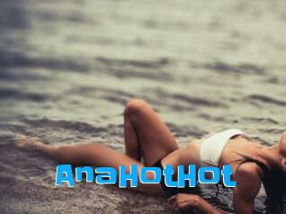 AnaHotHot