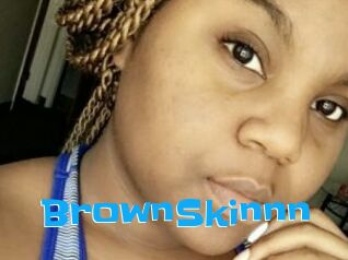 BrownSkinnn