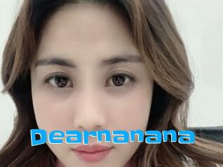 Dearnanana