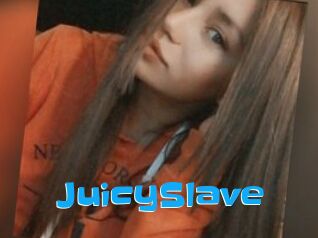 JuicySlave