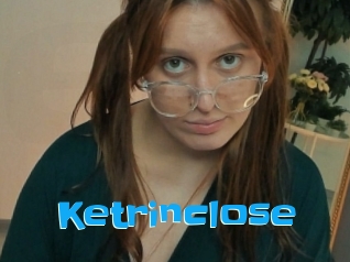 Ketrinclose