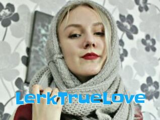 LerkTrueLove