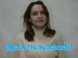 Maxinehascall