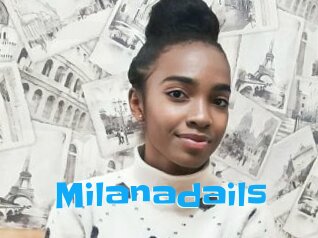 Milanadails