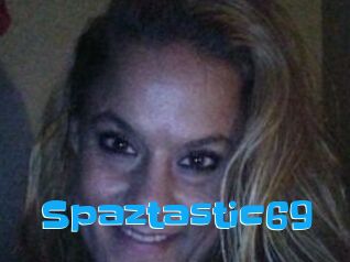 Spaztastic69