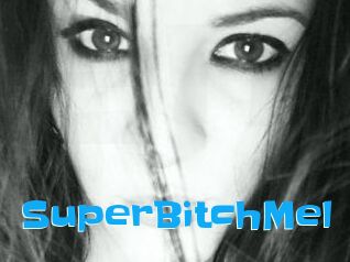 SuperBitchMel