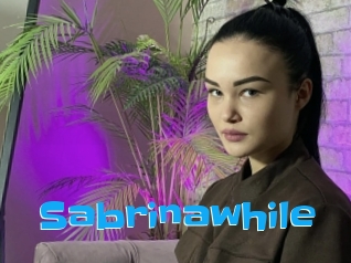 Sabrinawhile