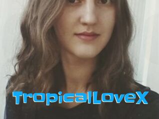 TropicalLoveX