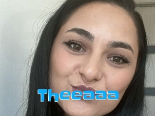 Theeaaa