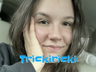 Trickiricki